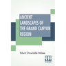 Ancient Landscapes Of The Grand Canyon Region: The Geology Of Grand Canyon, Zion, Bryce, Petrified Forest & Painted Desert