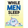 While Men Sleep