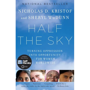 Half the Sky: Turning Oppression into Opportunity for Women Worldwide