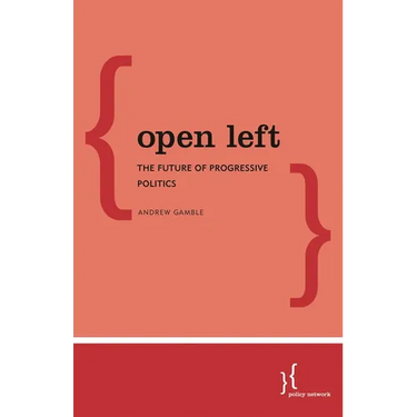 Open Left: The Future of Progressive Politics