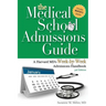 The Medical School Admissions Guide: A Harvard MD's Week-By-Week Admissions Handbook, 3rd Edition