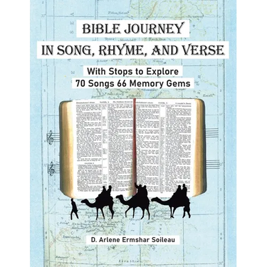 Bible Journey In Song, Rhyme, and Verse: With Stops to Explore 70 Songs 66 Memory Gems