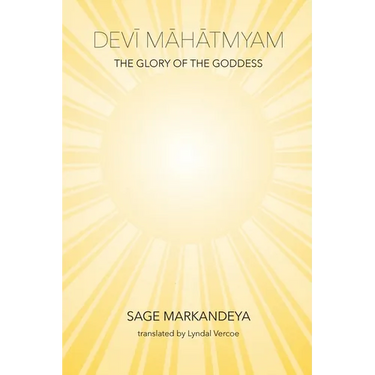 Devi Mahatmyam: The Glory of the Goddess