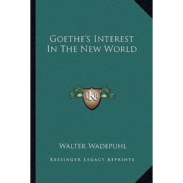 Goethe's Interest In The New World