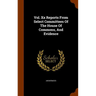 Vol. Xx Reports From Select Committees Of The House Of Commons, And Evidence
