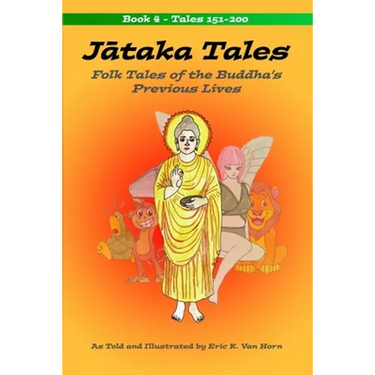 Jātaka Tales: Volume 4: Folk Tales of the Buddha's Previous Lives