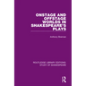 Onstage and Offstage Worlds in Shakespeare's Plays