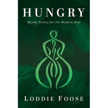 Hungry: Mystic Poetry for the Modern Soul