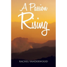 A Passion Rising