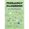 The Peeragogy Handbook, v. 3: The No-Longer-Missing Guide to Peer Learning & Peer Production