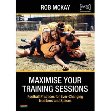 Maximise Your Training Sessions: Football Practices for Ever-Changing Numbers and Spaces