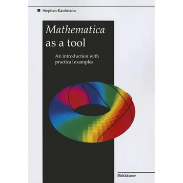 Mathematica as a Tool: An Introduction with Practical Examples