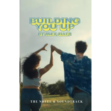 Building You Up: The Novel & Soundtrack