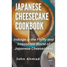 Japanese Cheesecake Cookbook