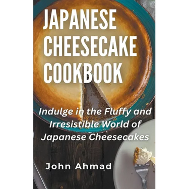 Japanese Cheesecake Cookbook