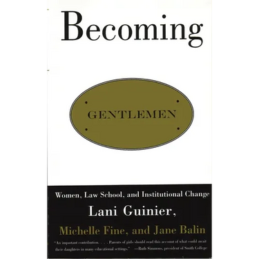 Becoming Gentlemen: Women, Law School, and Institutional Change