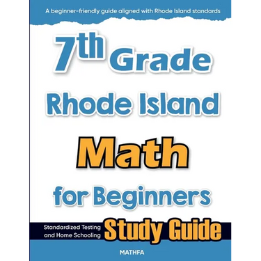7th Grade Rhode Island Math for Beginners: Standardized Testing and Home Schooling Study Guide