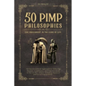 50 Pimp Philosophies: For Enrichment in the Game of Life