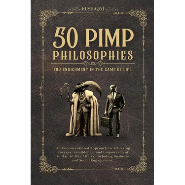 50 Pimp Philosophies: For Enrichment in the Game of Life