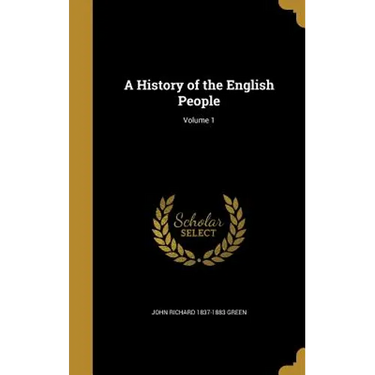 A History of the English People; Volume 1