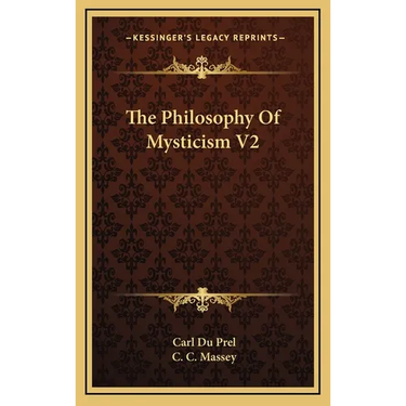 The Philosophy Of Mysticism V2