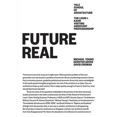 Future Real: Michael Young, Kersten Geers, David Erdman