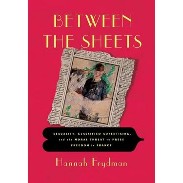 Between the Sheets: Sexuality, Classified Advertising, and the Moral Threat to Press Freedom in France