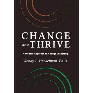 Change and Thrive: A Modern Approach to Change Leadership