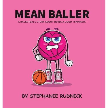 Mean Baller: A Basketball Story About Being A Good Teammate
