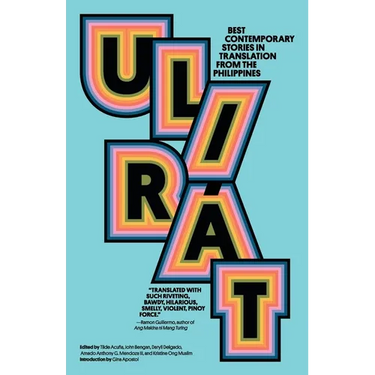 Ulirát: Best Contemporary Stories in Translation from the Philippines