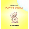 Talking Tales: Puppy's Bubble