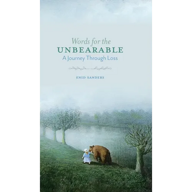 Words for the Unbearable: A Journey Through Loss