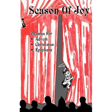 Season of Joy: Dramas for Advent Christmas Epiphany