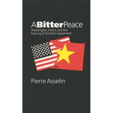 A Bitter Peace: Washington, Hanoi, and the Making of the Paris Agreement