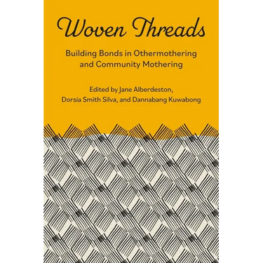 Woven Threads:: Building Bonds in Othermothering and Community Mothering