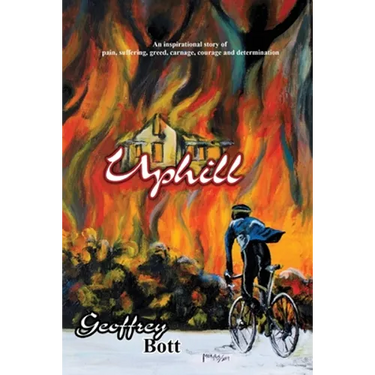 Uphill: An Inspirational Story of Suffering, Greed, Carnage, Immense Courage and Gut-determination