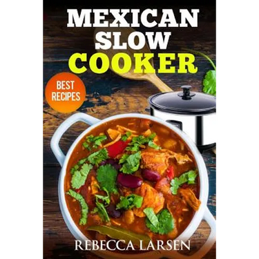 Mexican Slow Cooker. Best Recipes