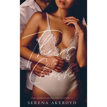 Theirs To Cherish (Quintessence: Why Choose Romance