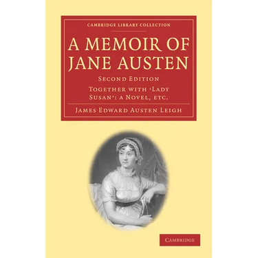 A Memoir of Jane Austen: Together with 'Lady Susan': A Novel