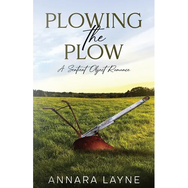 Plowing the Plow: A Sentient Object Romance