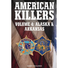 AMERICAN KILLERS Vol 4. Alaska & Arkansas