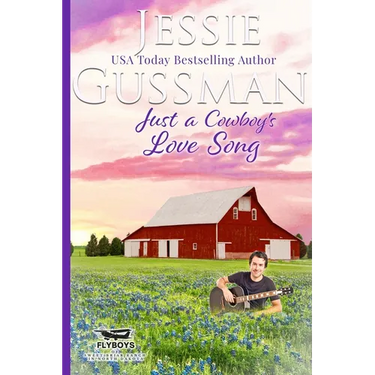 Just a Cowboy's Love Song (Sweet Western Christian Romance Book 10) (Flyboys of Sweet Briar Ranch in North Dakota)