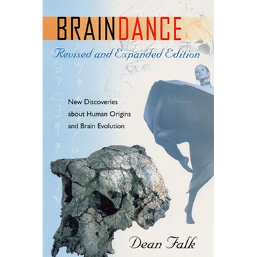 Braindance: New Discoveries about Human Origins and Brain Evolution