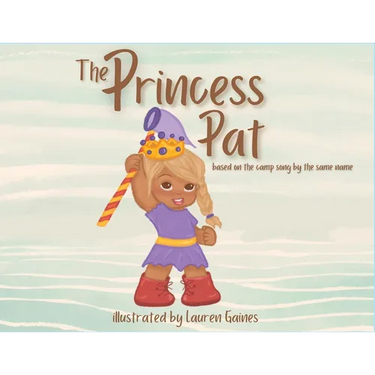 The Princess Pat: Based on the Camp Song by the Same Name