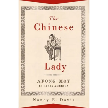 The Chinese Lady: Afong Moy in Early America