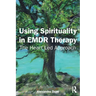 Using Spirituality in EMDR Therapy: The Heart Led Approach