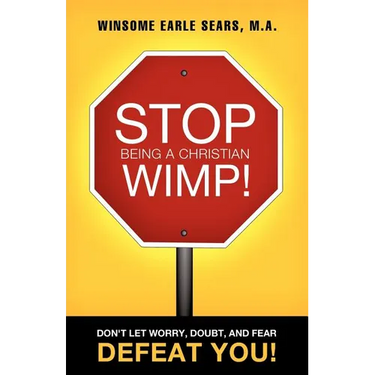 Stop Being a Christian Wimp!