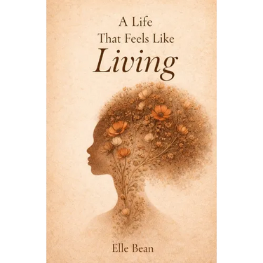 A Life That Feels Like Living