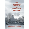 The Violent World of Broadus Miller: A Story of Murder, Lynch Mobs, and Judicial Punishment in the Carolinas