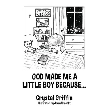 God Made Me a Little Boy Because...